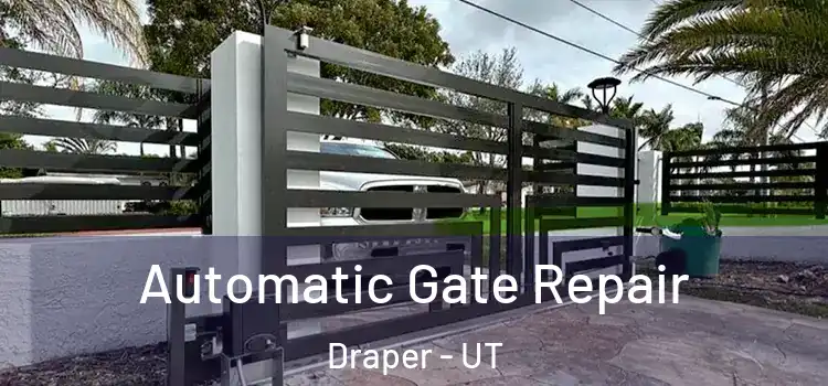  Automatic Gate Repair Draper - UT