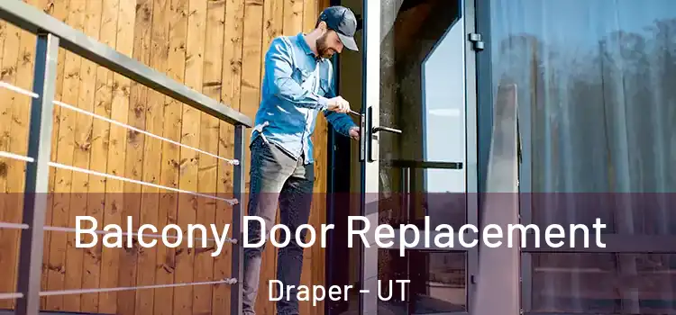  Balcony Door Replacement Draper - UT