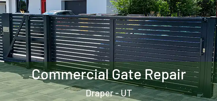 Commercial Gate Repair Draper - UT