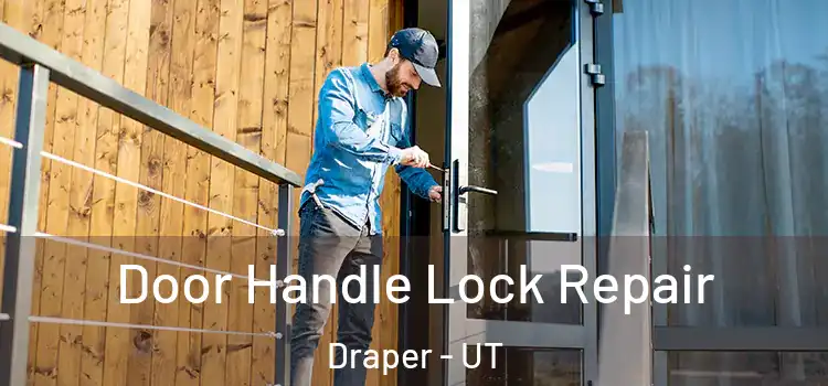 Door Handle Lock Repair Draper - UT
