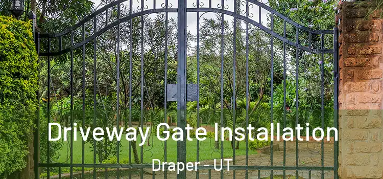 Driveway Gate Installation Draper - UT