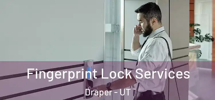  Fingerprint Lock Services Draper - UT