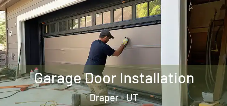  Garage Door Installation Draper - UT