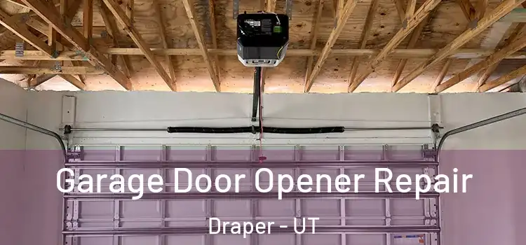  Garage Door Opener Repair Draper - UT