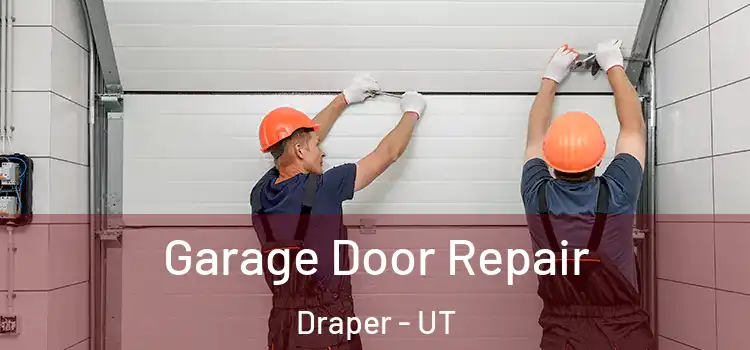  Garage Door Repair Draper - UT