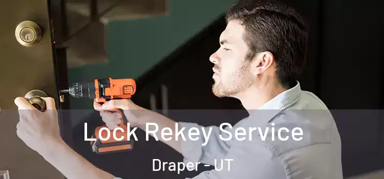  Lock Rekey Service Draper - UT