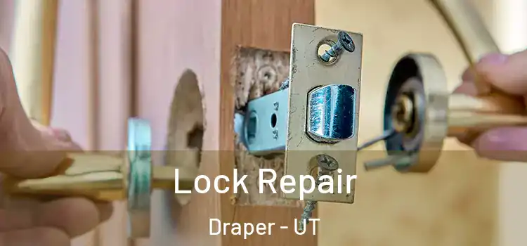  Lock Repair Draper - UT