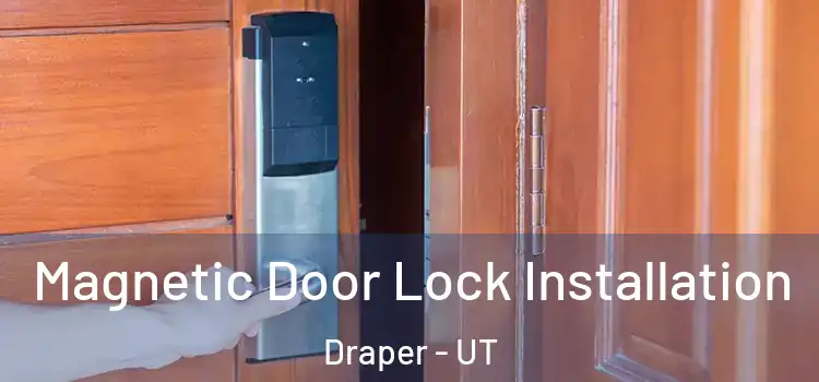  Magnetic Door Lock Installation Draper - UT