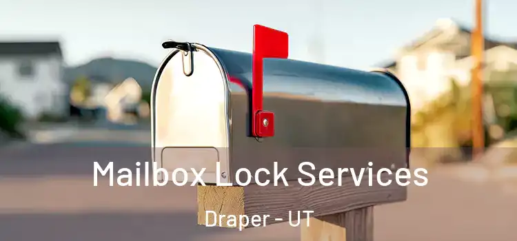  Mailbox Lock Services Draper - UT