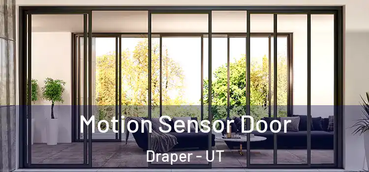  Motion Sensor Door Draper - UT