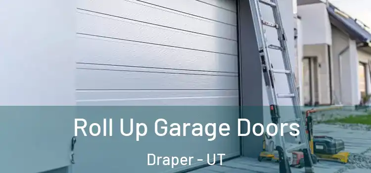  Roll Up Garage Doors Draper - UT