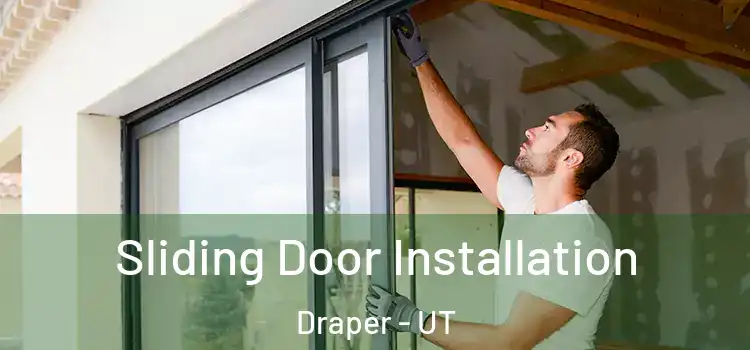  Sliding Door Installation Draper - UT