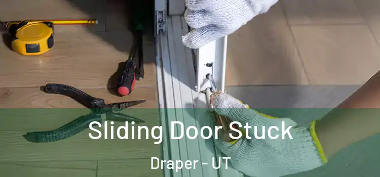  Sliding Door Stuck Draper - UT
